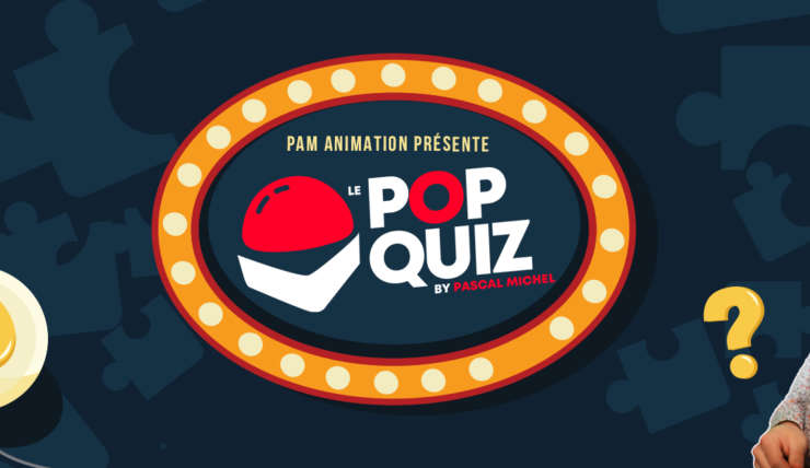 Le Pop Quiz, la nouvelle animation déjantée de Pascal Michel