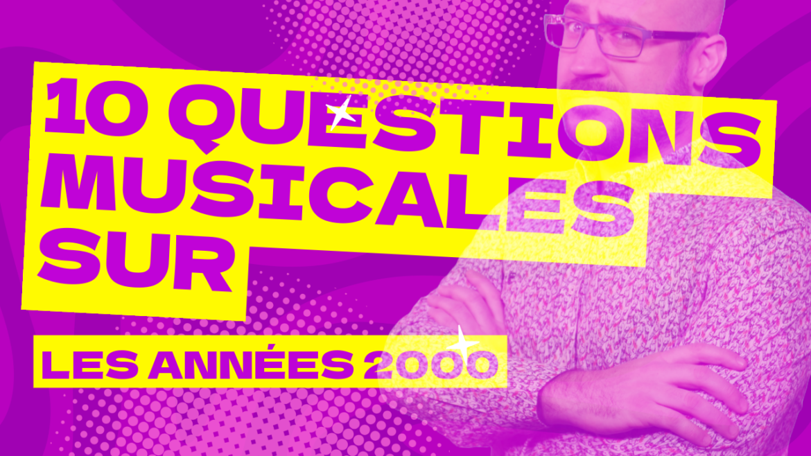 10 questions sur les hits des années 2000′